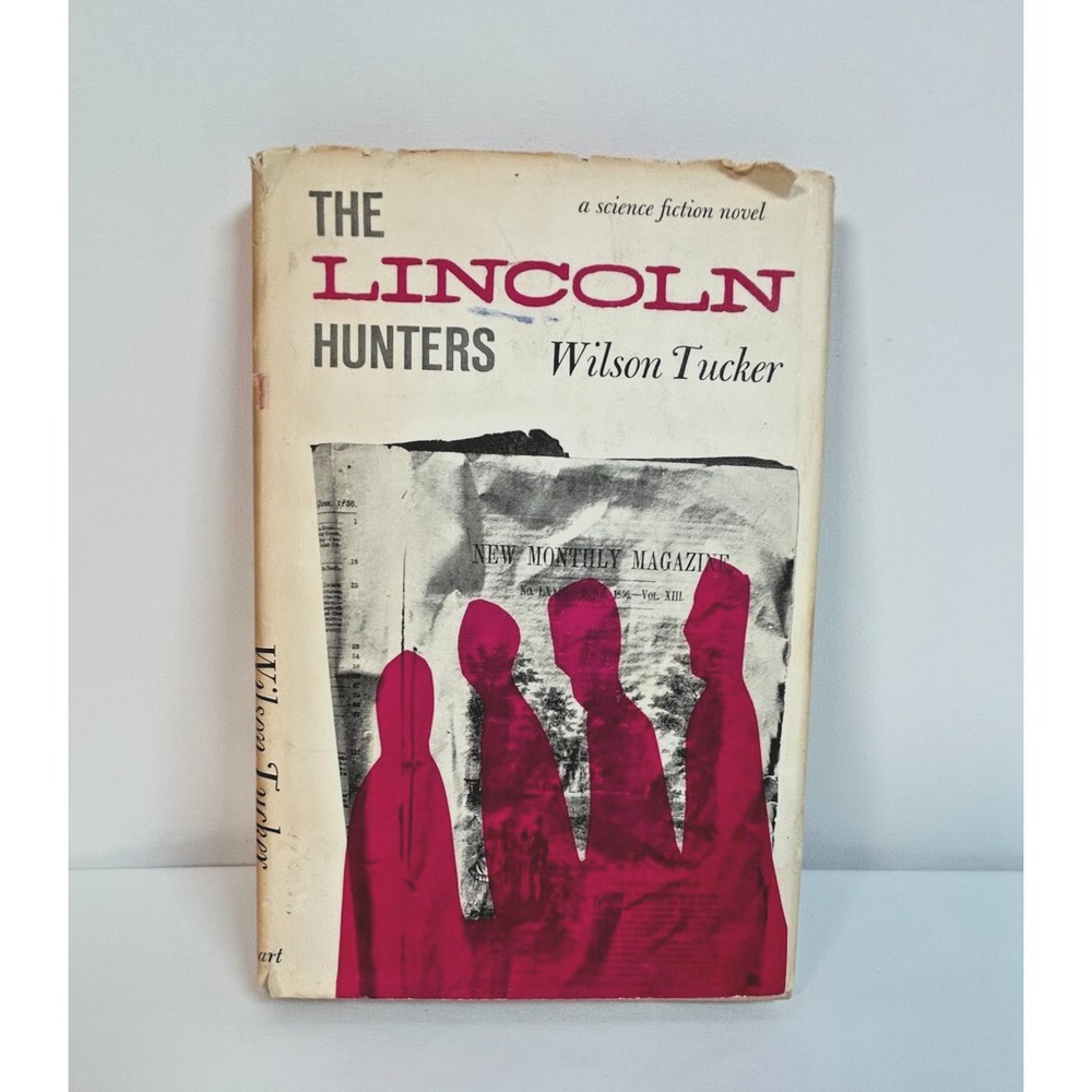 The Lincoln Hunters by Wilson Tucker 1958 Hardcover w/ Jacket, Book Club Edition